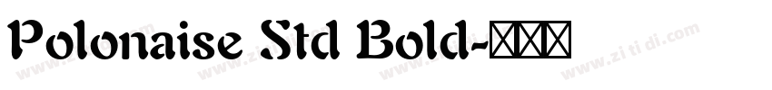 Polonaise Std Bold字体转换